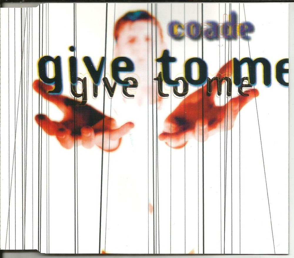 COADE Give to me w/ UNRELEASED & LIVE TRK Europe CD single SEALED USA seller