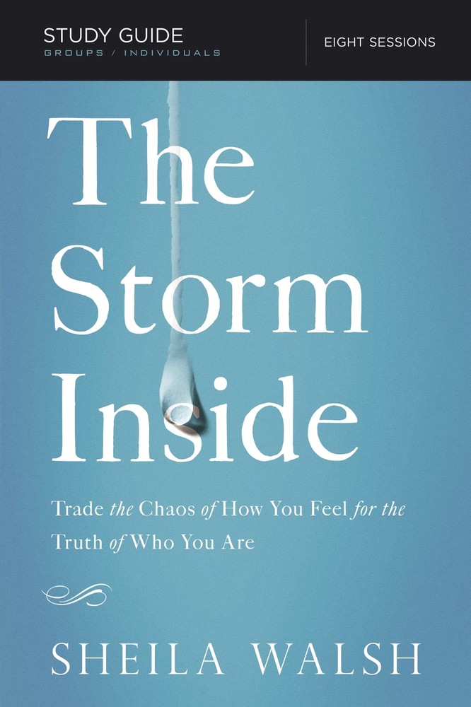 The Storm Inside Bible Study Guide: Trade the Chaos of How You Feel for the Trut