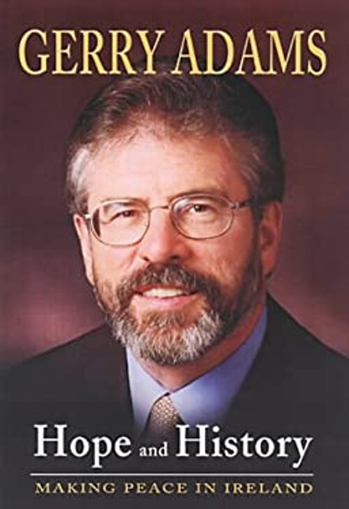 Hope and History : Making Peace in Ireland Hardcover Gerry Adams