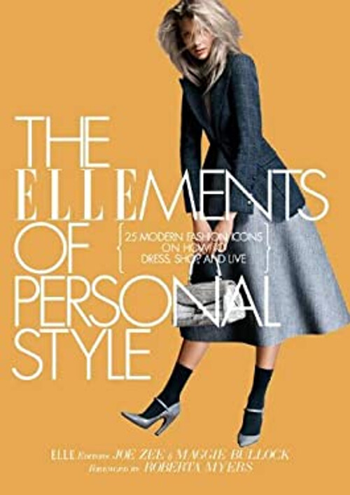 The Ellements of Personal Style : 25 Modern Fashion Icons on How