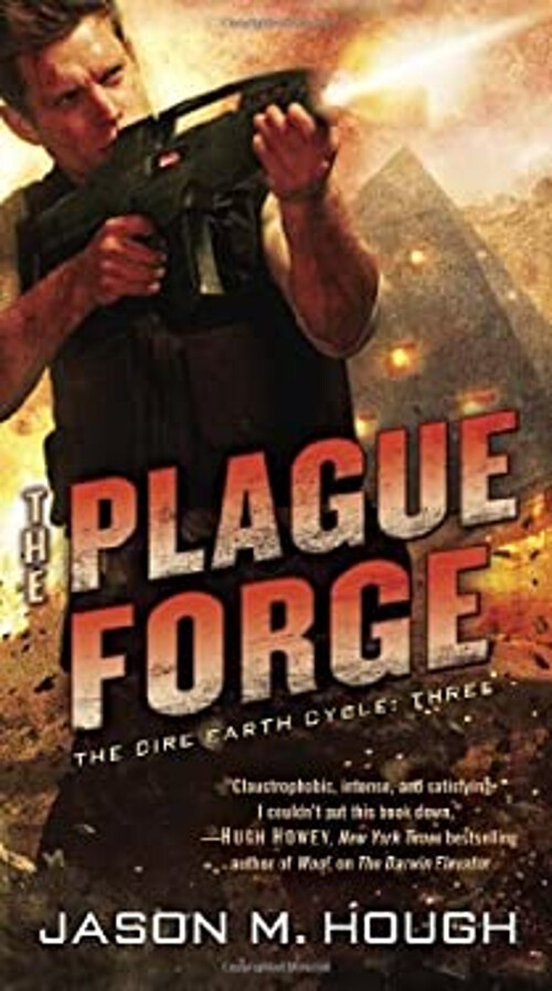 The Plague Forge : The Dire Earth Cycle: Three Jason M. Hough