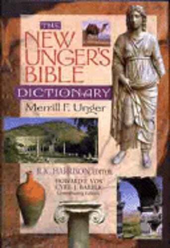 The New Unger's Bible Dictionary by Merrill F Unger: Used