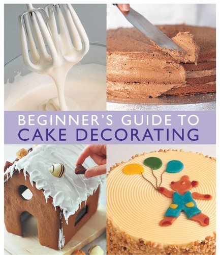 Cake Decorating Guide for Beginners by Merehurst Editors