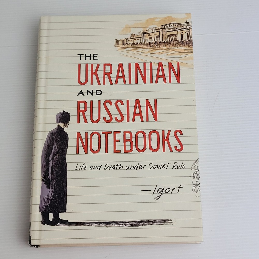 Igort's Graphic Novel The Ukrainian and Russian Notebooks on Soviet Rule