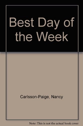 Best Day of the Week, Carlsson-Paige, Nancy