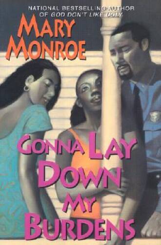 Gonna Lay Down My Burdens - Hardcover By Monroe, Mary - GOOD
