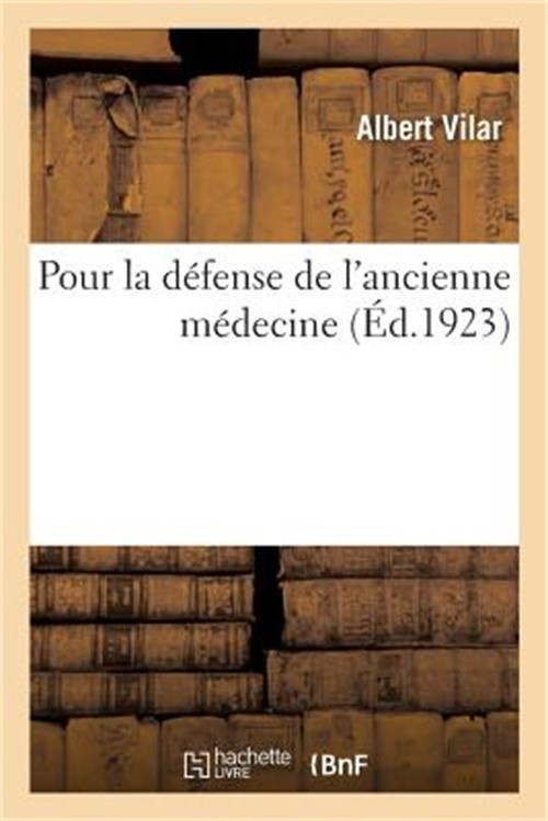 Pour La D�fense de l'Ancienne M�decine (Paperback or Softback)
