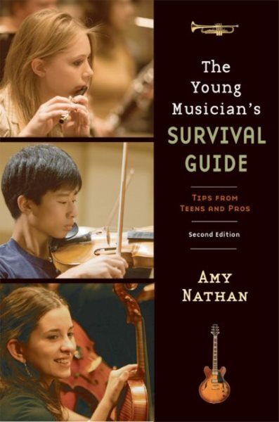 Young Musician's Survival Guide : Tips from Teens and Pros, Paperback by Nath...
